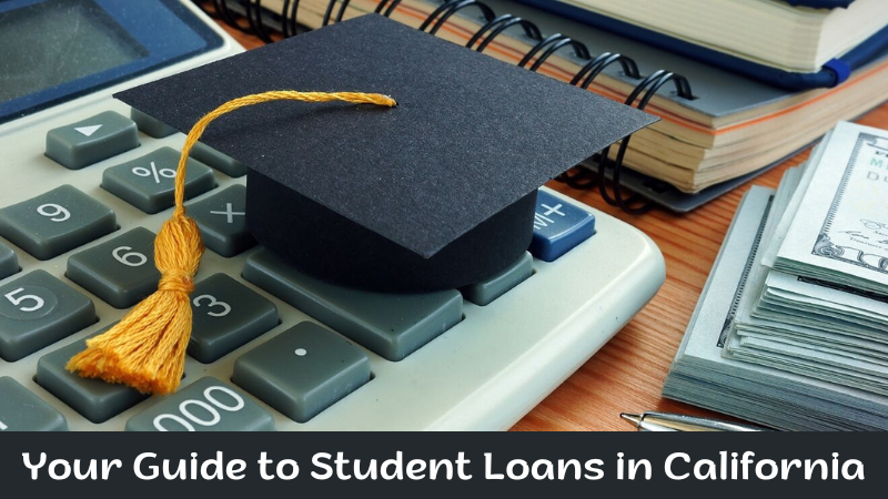 Your Guide to Student Loans in California